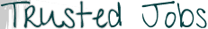 Trusted Jobs